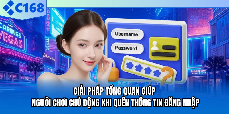 Giải pháp tổng quan giúp người chơi chủ động khi quên thông tin đăng nhập
